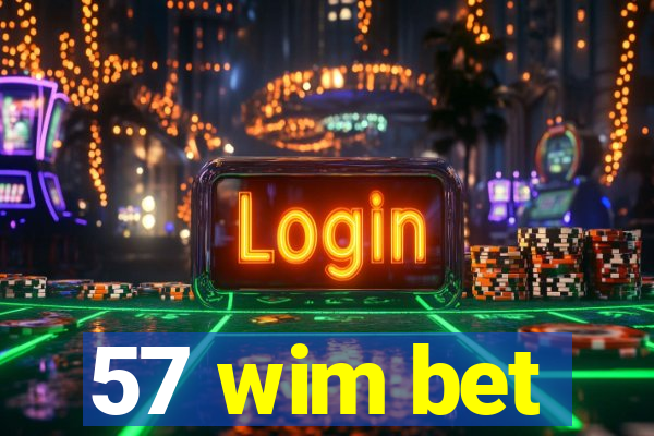 57 wim bet